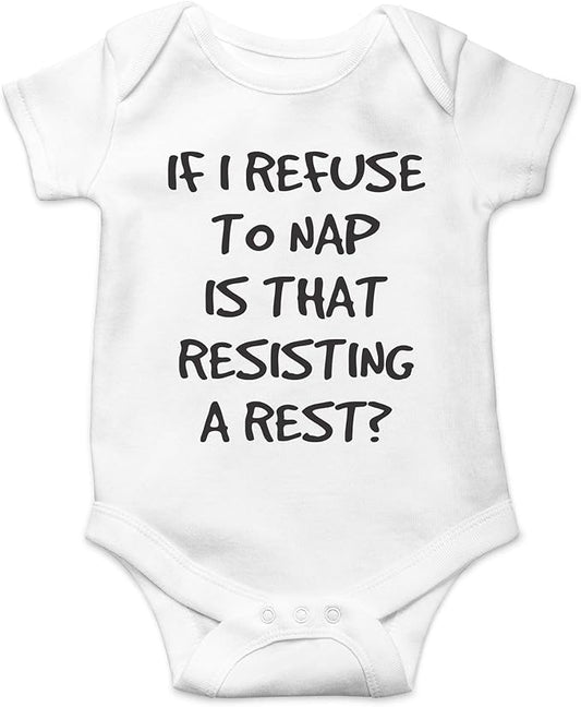 CBTwear If I Refuse To Nap Is That Resisting Baby Bodysuit Adorable Boy Girl Romper Clothing